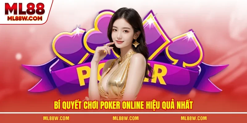 Bí quyết chơi poker online hiệu quả nhất