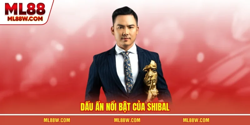 Dấu ấn nổi bật của Shibal