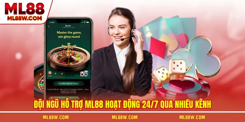 Đội ngũ hỗ trợ ML88 hoạt động 24/7 qua nhiều kênh