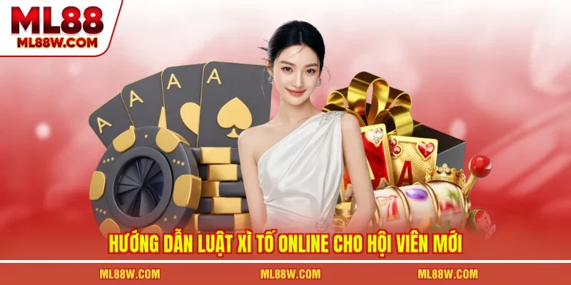 Hướng dẫn luật xì tố online cho hội viên mới