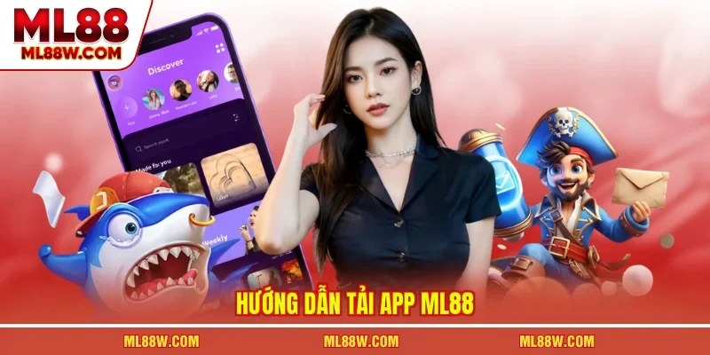 Hướng dẫn tải app ML88