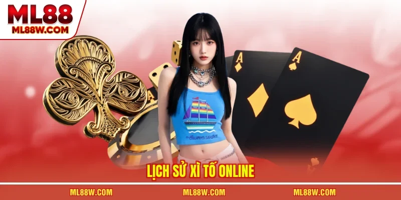 Lịch sử xì tố online