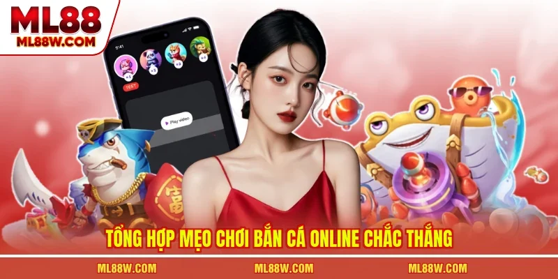 Tổng hợp mẹo chơi bắn cá online chắc thắng