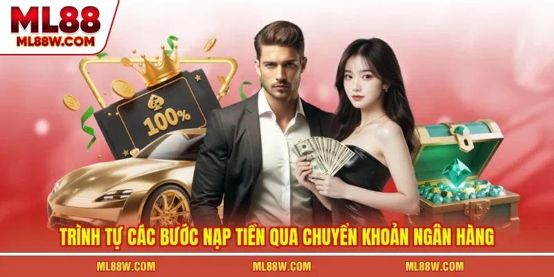 Trình tự các bước nạp tiền qua chuyển khoản ngân hàng